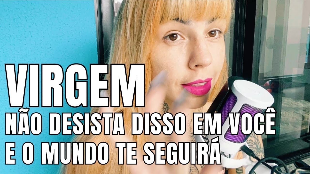 VIRGEM 😍 NÃO DESISTA E TUDO SE MAGNETIZARÁ AO SEU REDOR CONFIRMANDO 😍🚀