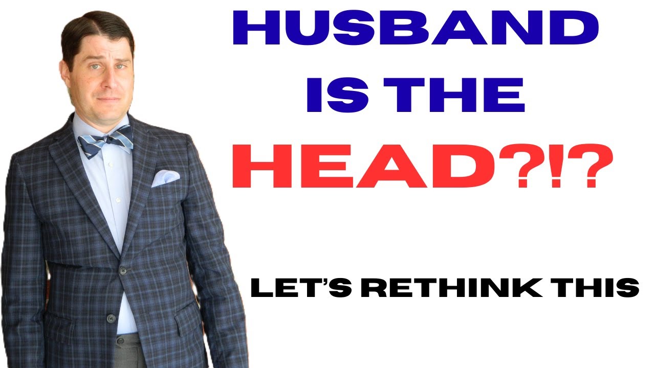 Husband Is The HEAD?!?!