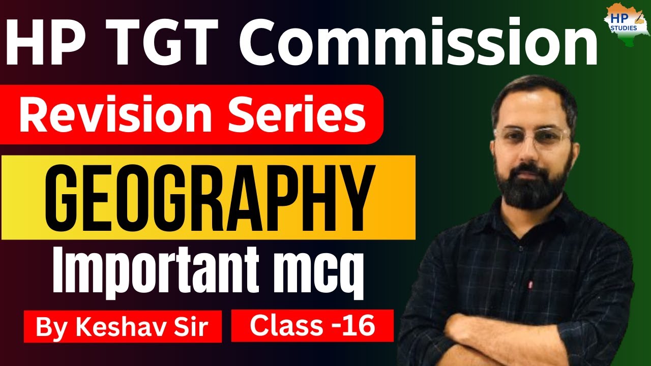 HP TGT Commission 2025 | Geography (Class-16) | Revision Series #hptgt  #hptgtcommission