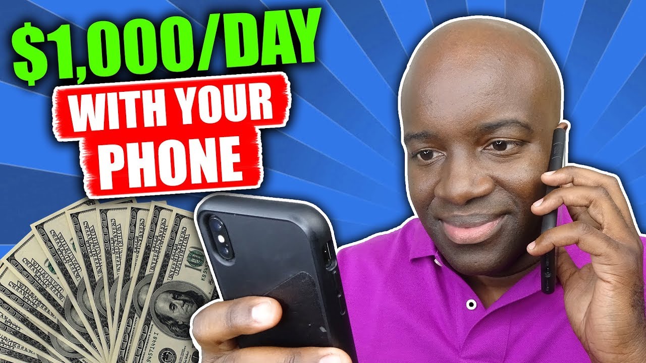 HOW TO MAKE $1,000 PER DAY WITH YOUR PHONE | MAKE 1000 DOLLARS PER DAY