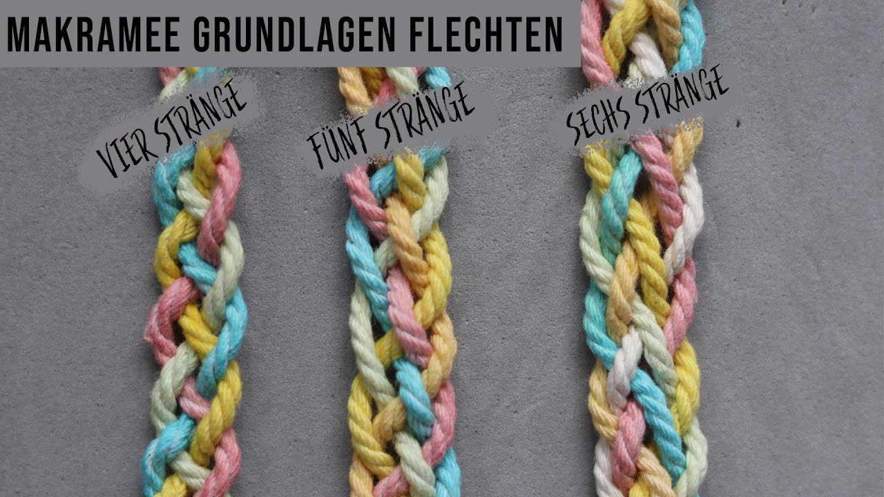 Makramee Grundlagen flechten mit vier, fünf und sechs Strängen