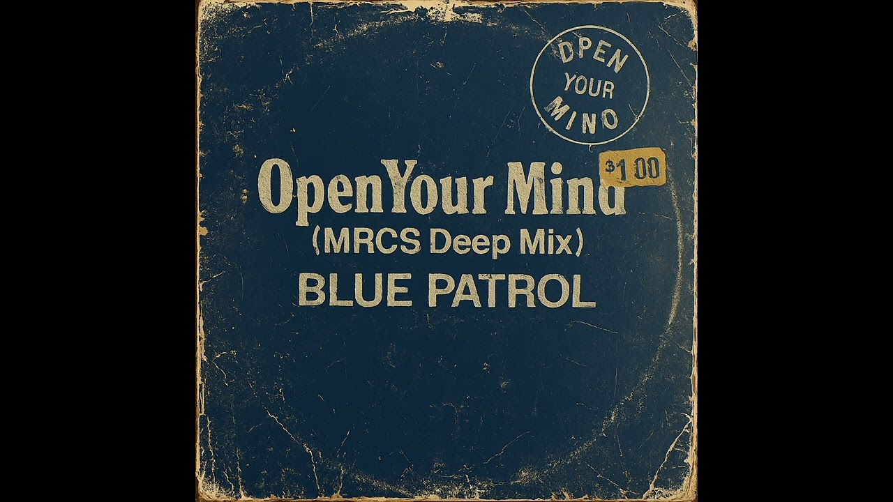 Open Your Mind (MRCS deep mix) - Blue Patrol 
