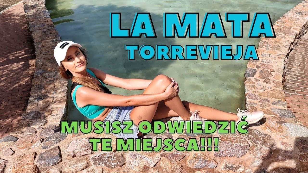 MUSISZ ZOBACZYĆ TE MIEJSCA! LA MATA TORREVIEJA!