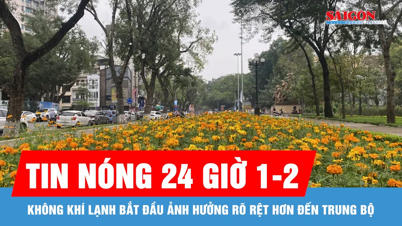 Tin nóng 24 giờ ngày 1-2: Không khí lạnh bắt đầu ảnh hưởng rõ rệt hơn đến Trung bộ