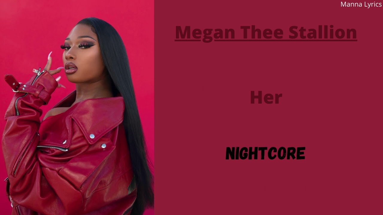 Her ~ Megan Thee Stallion (Nightcore)