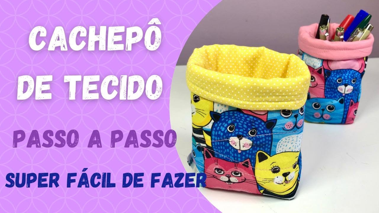Cachep&ocirc; de Tecido  |  Cestinho Multiuso - Passo a Passo  |  Jobibi Artes