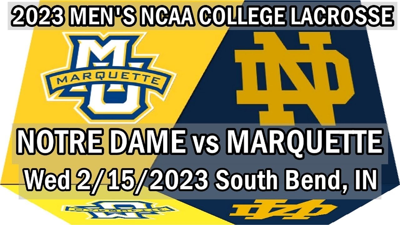 02/15/23 Lacrosse Notre Dame v Marquette (Full Game) 2023 Men’s College Lacrosse #NDLacrosse
