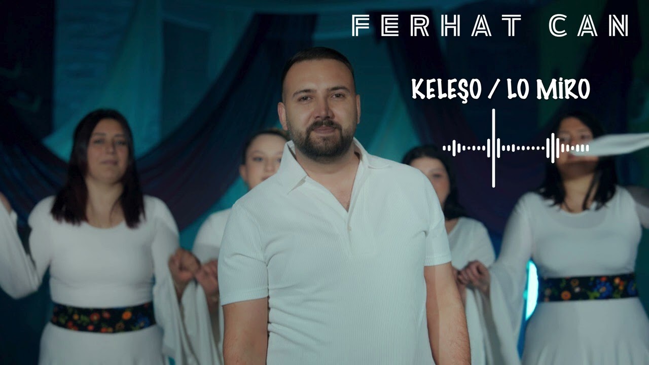 FERHAT CAN - KELEŞO / LO MİRO [CANLI HALAY]