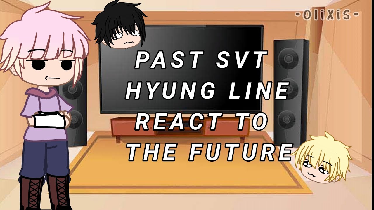 ||past seventeen hyung line react to the future||96 line||part 2||•olixis•||