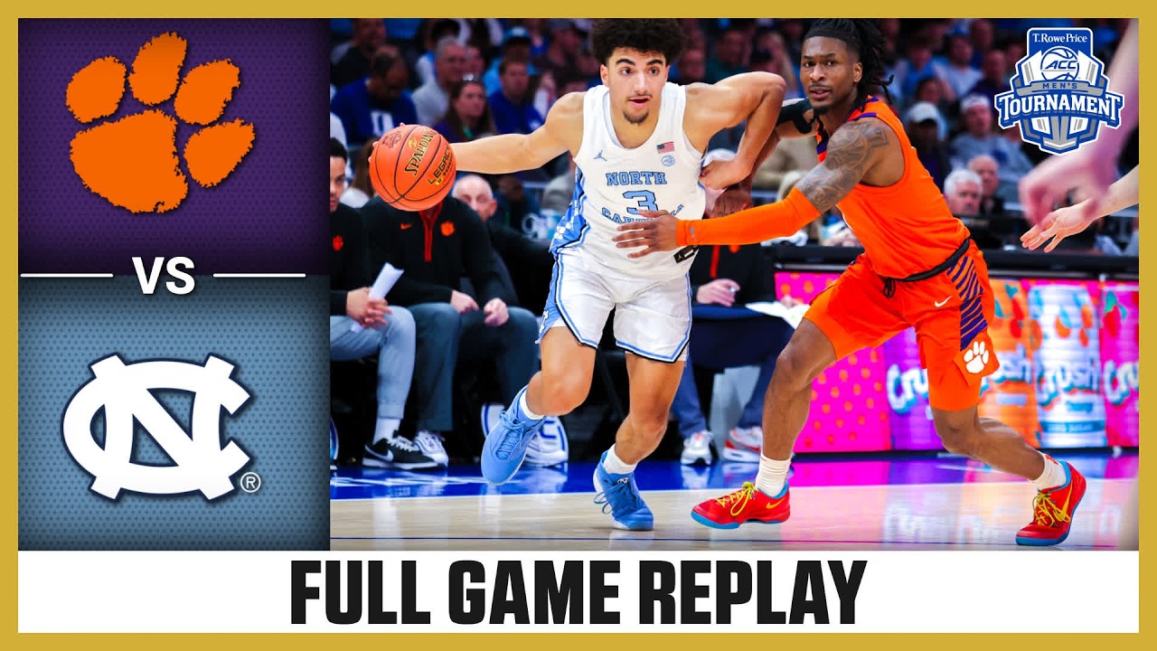 Clemson vs. North Carolina Full Game Replay | 2026 T. Rowe Price ACC Men's Basketball Tournament