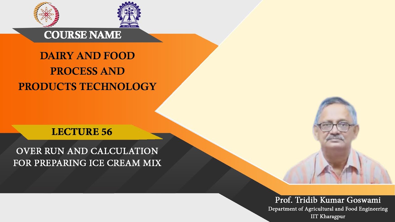 Lecture 56 : Over Run and Calculation for Preparing Ice Cream Mix
