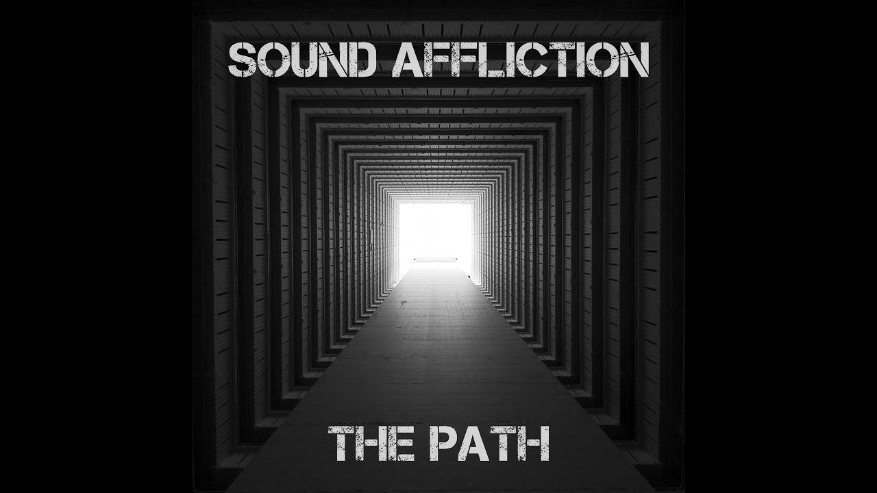 Sound Affliction - The Path (Official)
