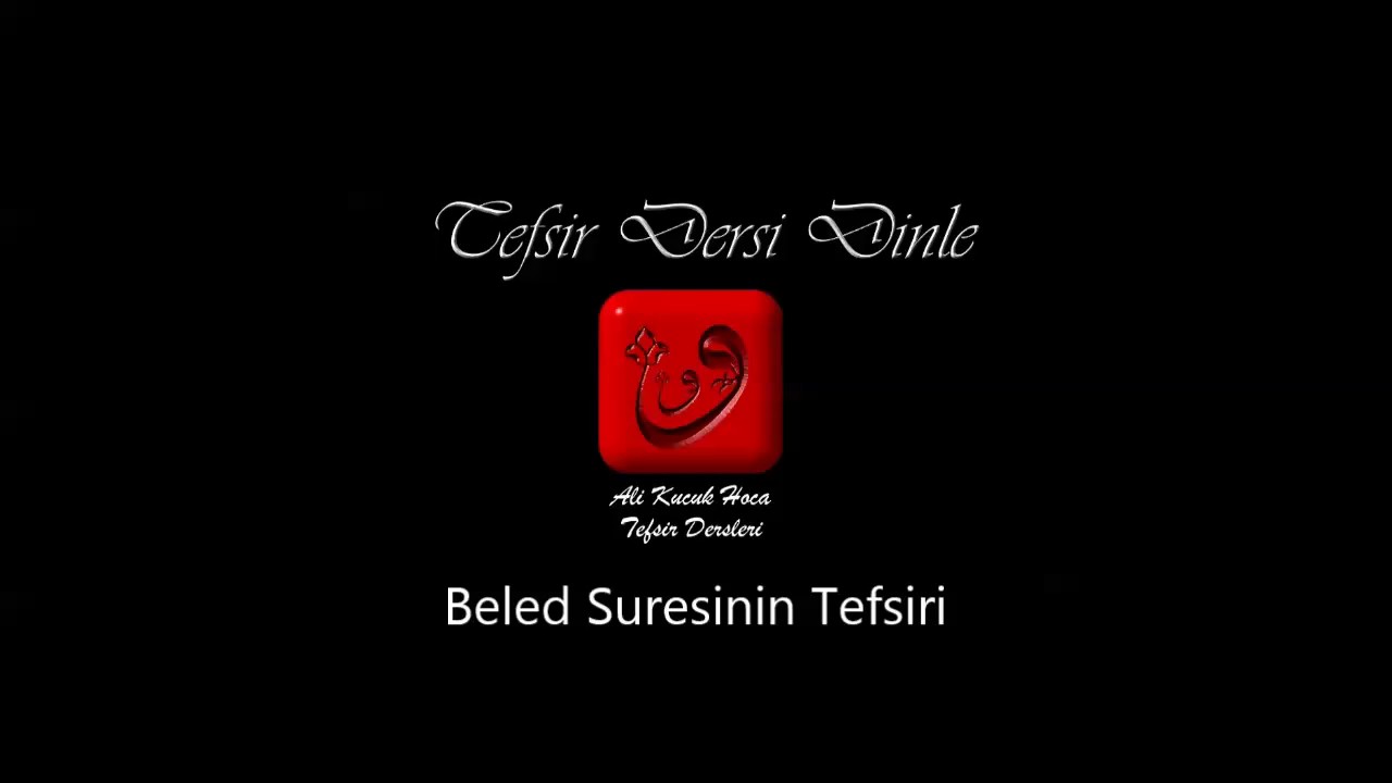 Ali Küçük Beled Suresi Tefsir Dersi Dinle / MP3 Ses