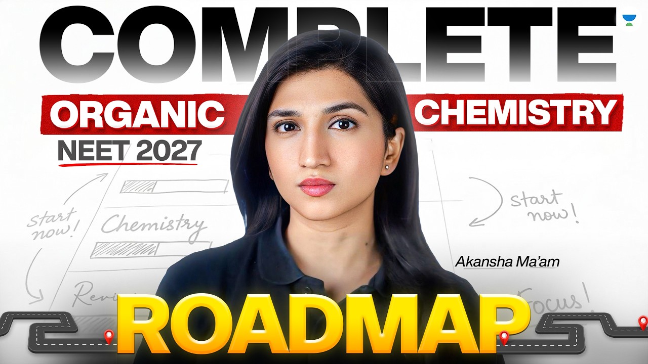 Complete Organic Chemistry Roadmap For NEET 2027 | Akansha Karnwal