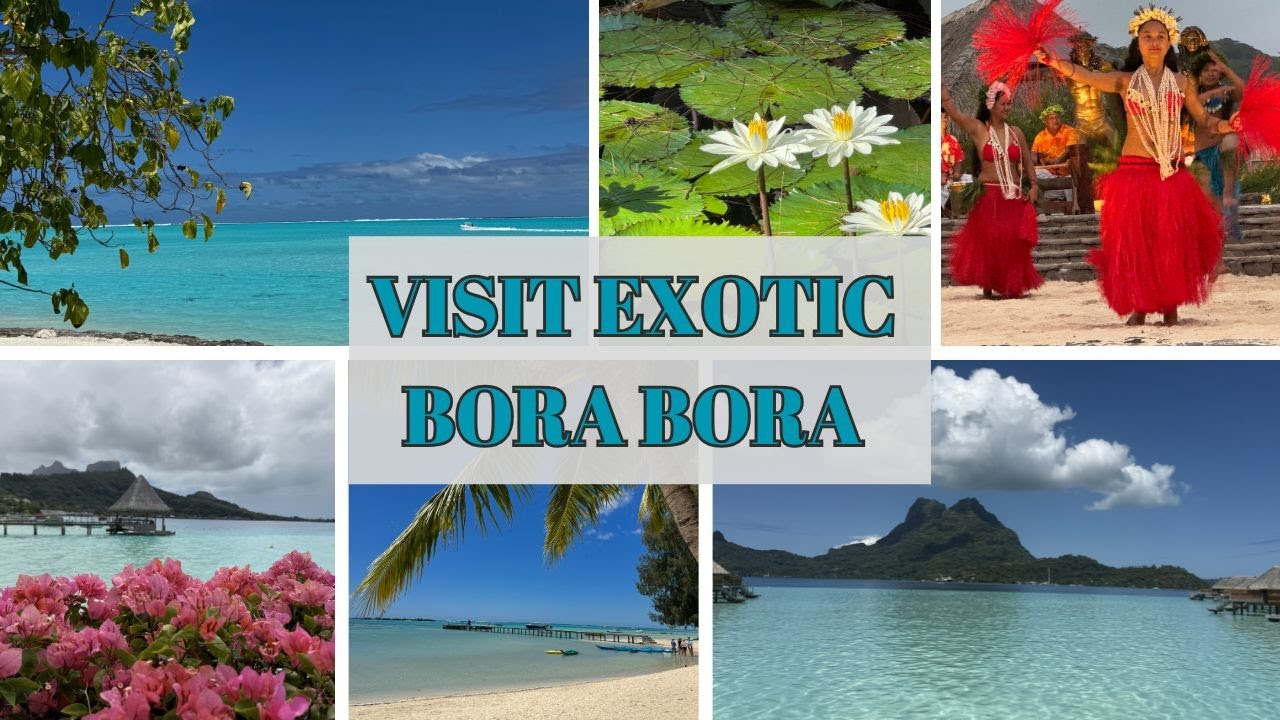 Visit exotic BORA BORA! Activities to do & places to visit