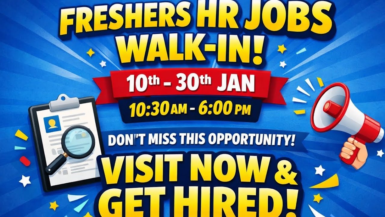 Freshers Hr Jobs Walkin 10-30Jan 10.30am-6pm Visit Now