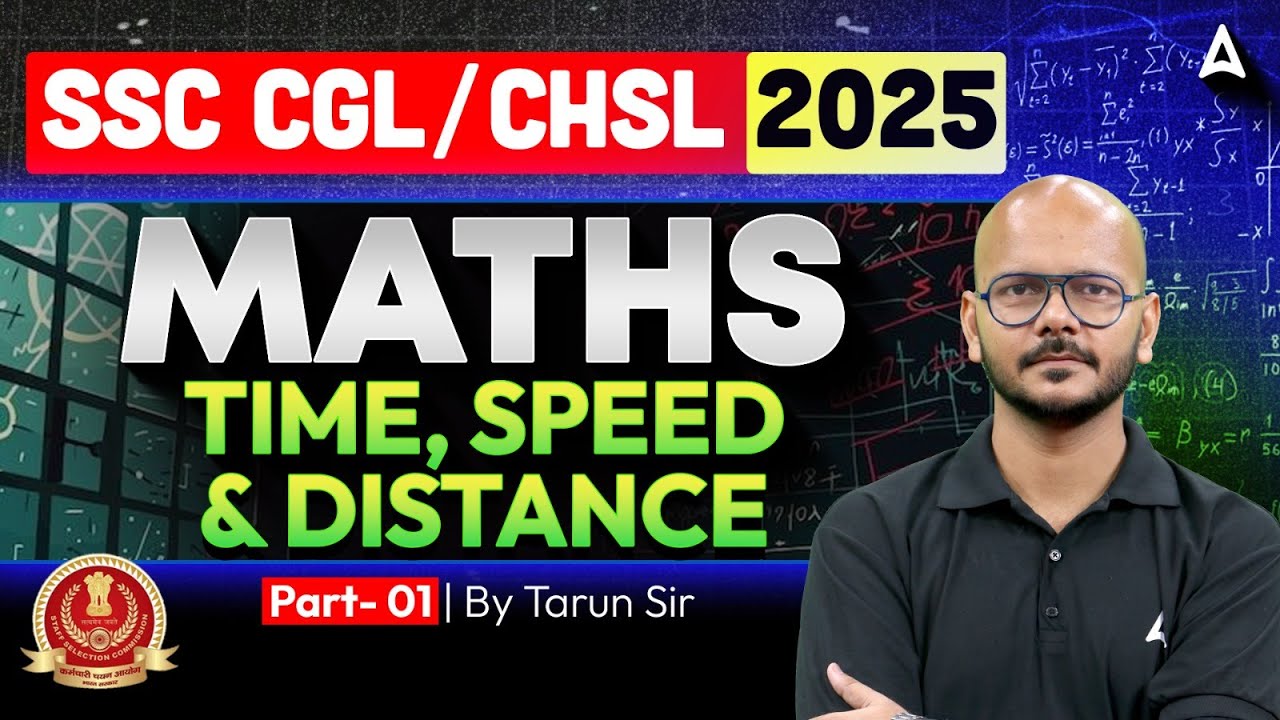 SSC CGL/CHSL 2025 | SSC CGL CHSL Maths Classes | Speed, Time & Distance #1 | By Tarun Sir