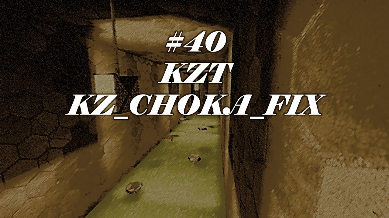 CS:GO KZ #40 - kz_choka_fix