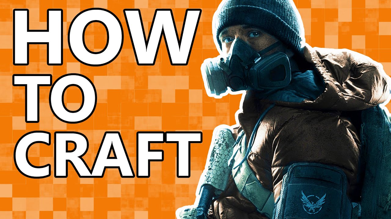 The Division | The Ultimate Crafting Guide