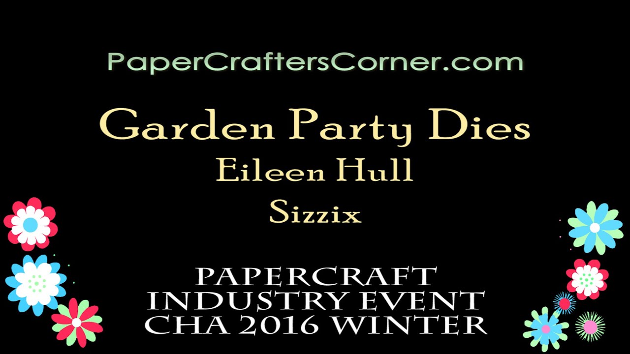 PaperCrafter's Corner Presents Eileen Hull Showing Off Her NEW & Re-Released Sizzix Dies