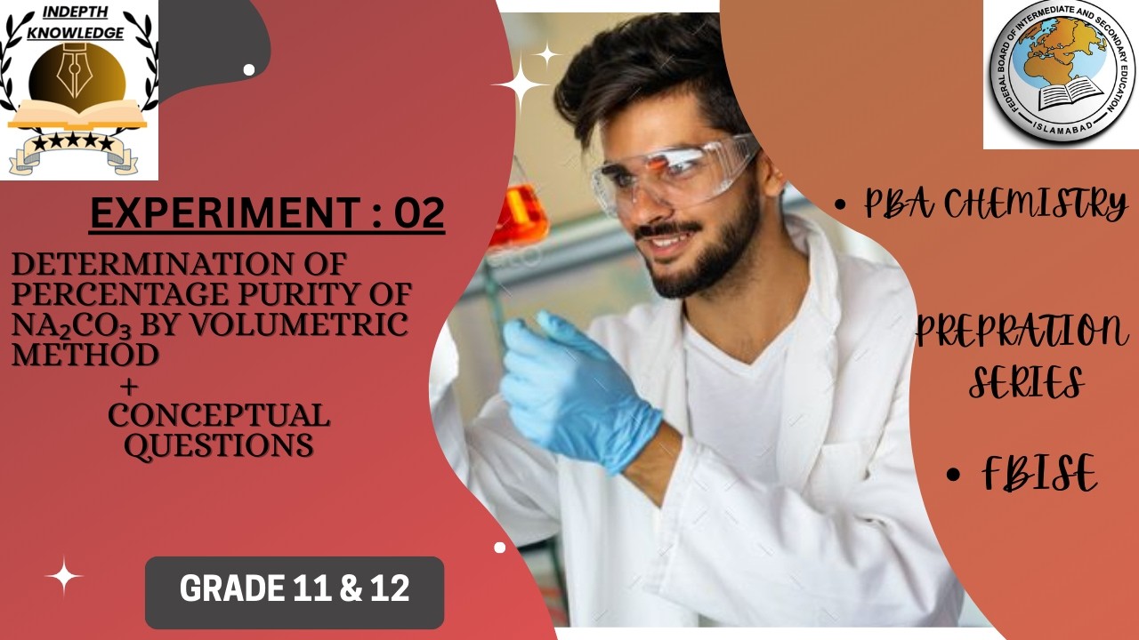 EXP:2|Determination of Percentage Purity of Na₂CO₃ by Volumetric Method|GRADE:12|PBA|CHEMISTRY|FBISE