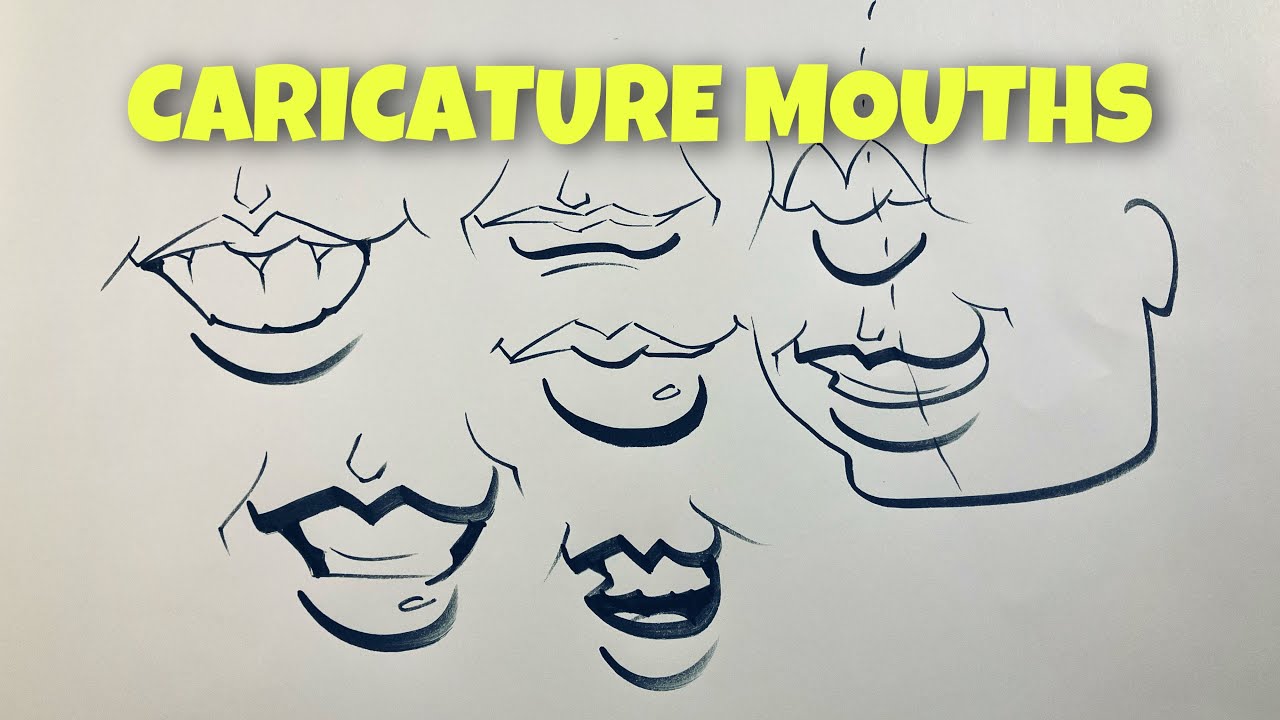 HOW TO DRAW CARICATURE MOUTHS TIPS FOR DRAWING THE MOUTH WHEN YOU ARE IN A HURRY