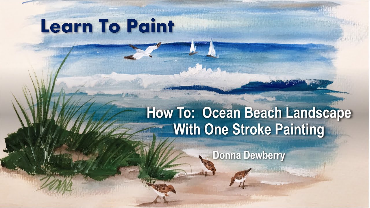 Learn to Paint One Stroke: Relax and Paint With Donna - Ocean Beach Landscape | Donna Dewberry 2023