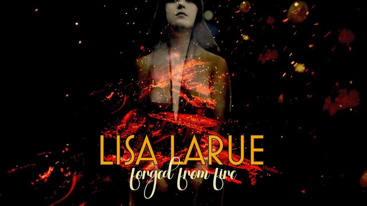 Lisa LaRue - forged from fire (official video) featuring John Baker