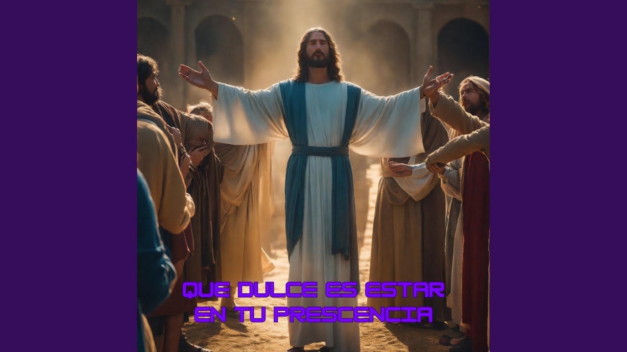 Que Dulce Es Estar en Tu Prescencia