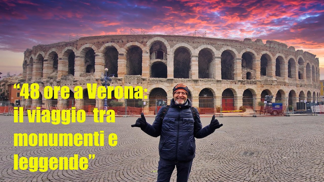 “48 ore a Verona: il viaggio a Verona tra monumenti e leggende”