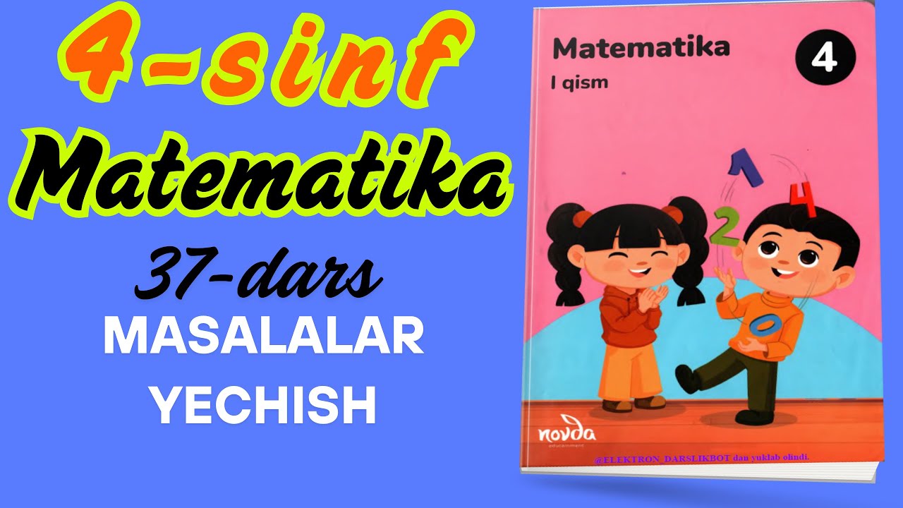 4-sinf matematika 37-dars masalalar yechish. Mavzusini oson o'rganamiz