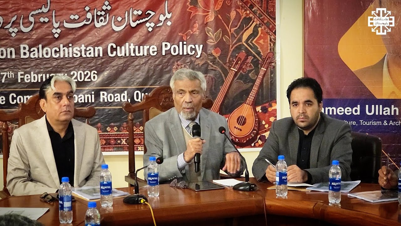 Culture Department Government of Balochistan. 2nd Consultative session on Balochistan Culture Policy