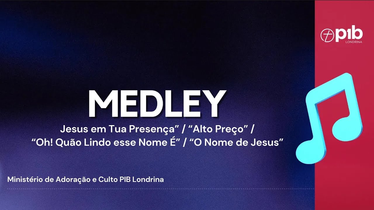 MEDLEY - “Jesus em Tua Presença” / “Alto Preço” / “Oh! Quão Lindo esse Nome É” / “O Nome de Jesus”