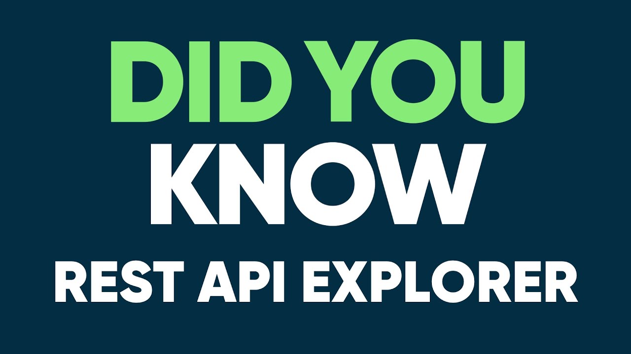 REST API Explorer - Did You Know