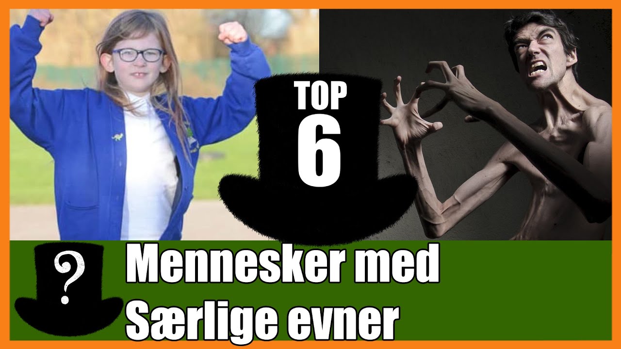 TOP 6 Mennesker med Særlige evner