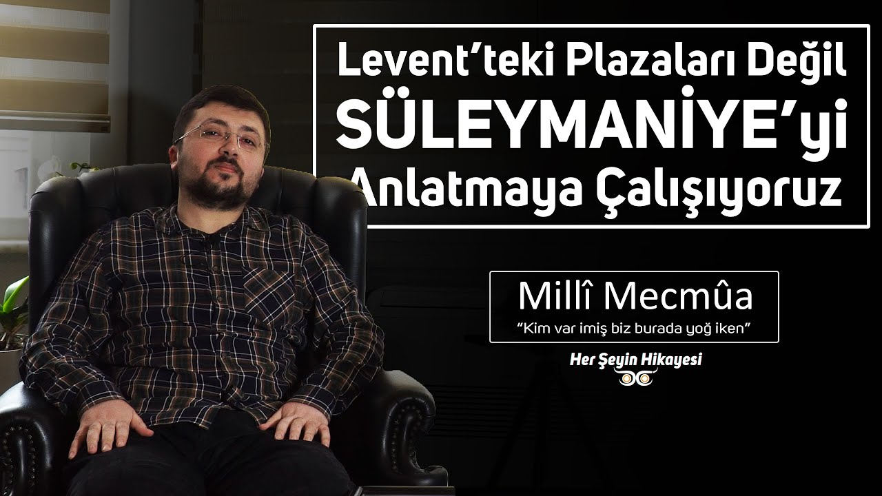 Plazaları Değil Süleymaniye'yi Anlatmaya Çalışıyoruz | Millî Mecmûa'nın Hikâyesi
