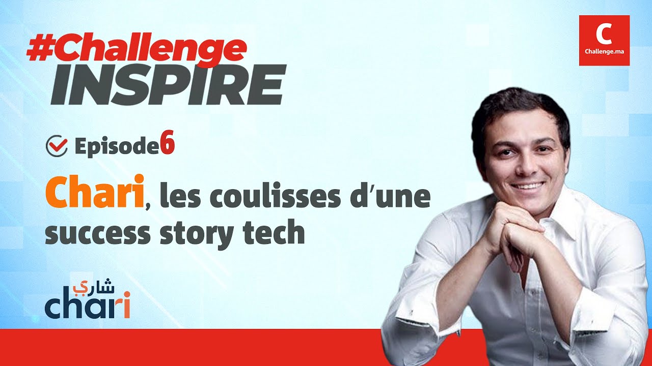 Challenge Inspire - Ismael Belkhayat : de Wib à Chari, les coulisses d’une success story tech