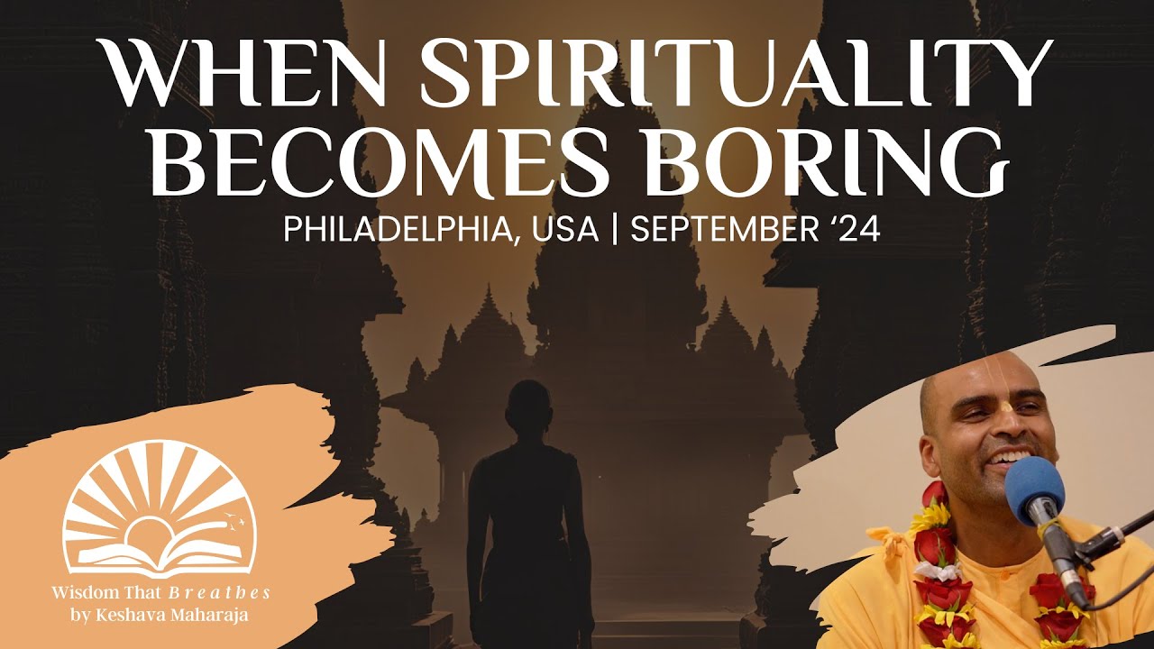 When Spirituality Becomes Boring | Philadelphia, USA | Svayam Bhagavan Keshava Maharaja