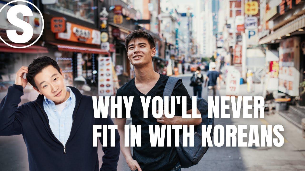 Why You'll Never Fit In With Koreans Unless…