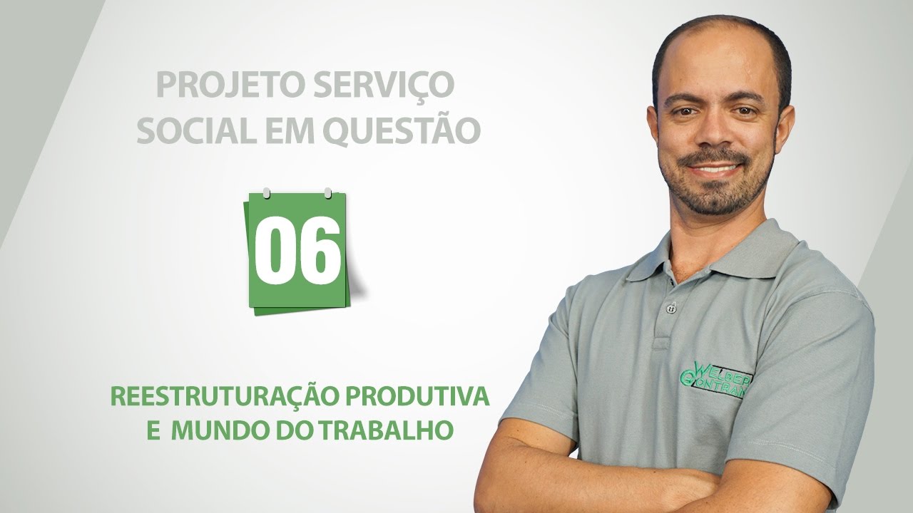 Projeto Serviço Social em Questão :  Reestruturação Produtiva e Mundo do Trabalho - 6 de 10