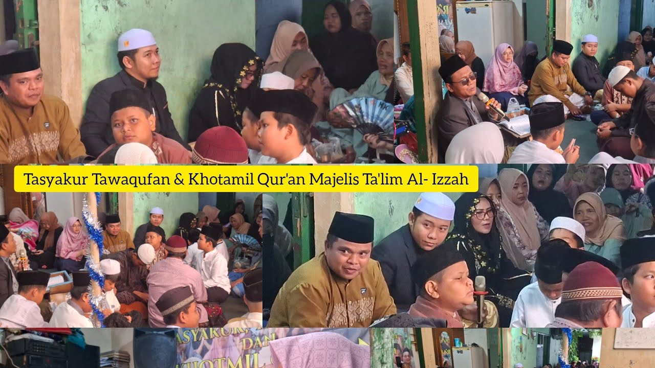 Part 4 Tasyakur Tawaqufan & Khotamil Qur'an Majelis Ta'lim Al- Izzah
