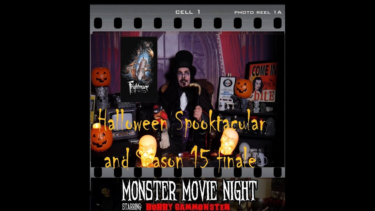 Monster Movie Night Frightmare Halloween Spooktacular Season 15 Finale ep 23 ep 341