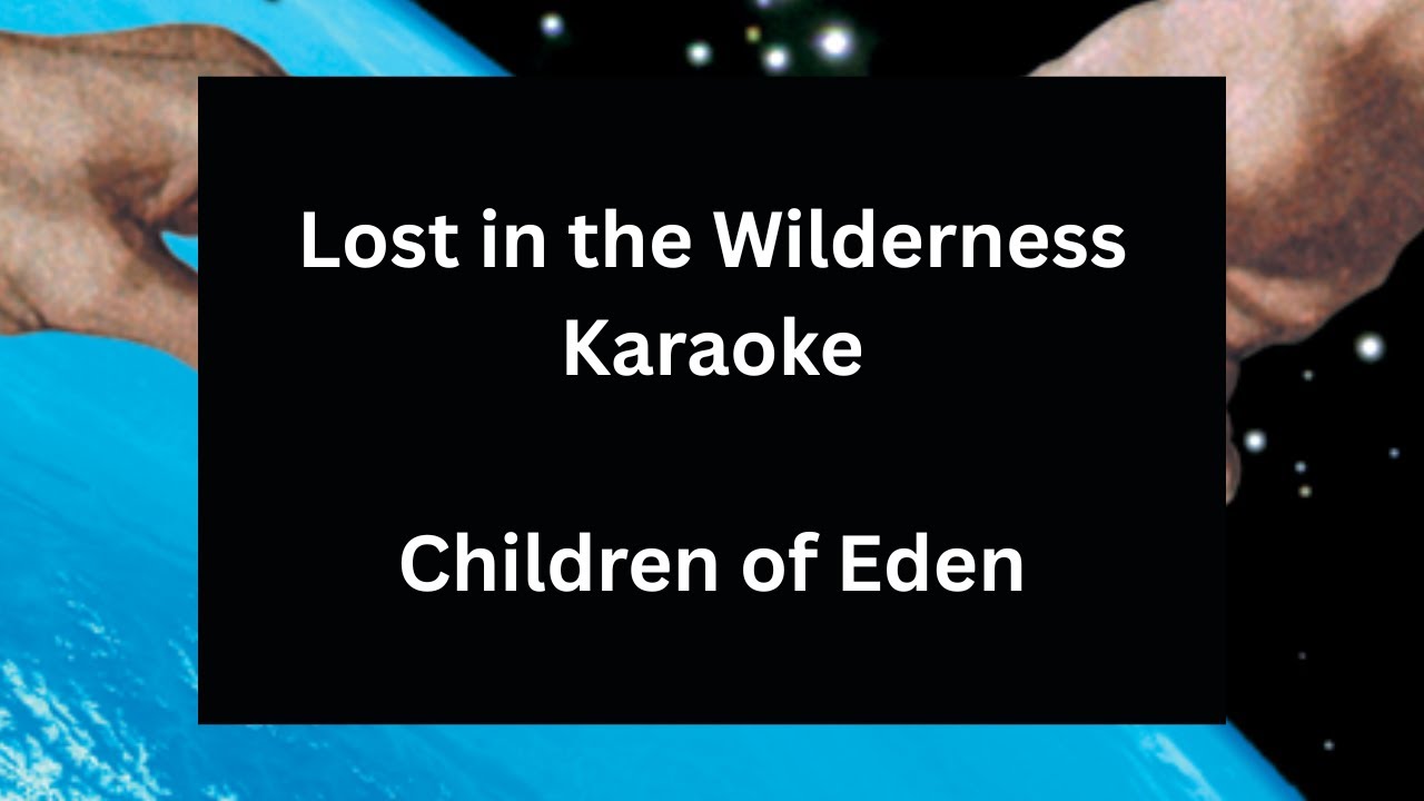 Lost in the Wilderness Karaoke - Children of Eden