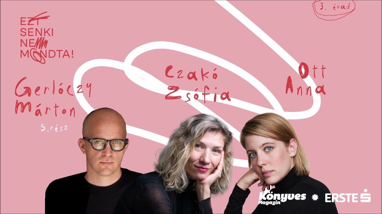 Czakó Zsófia és Gerlóczy Márton - Ezt senki nem mondta #III./5.