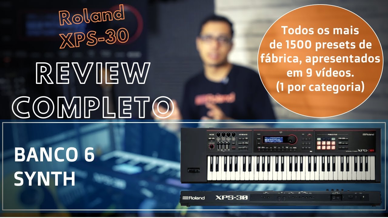 ROLAND XPS-30 (REVIEW COMPLETO DE PRESETS) PT-6 (SYNTH)