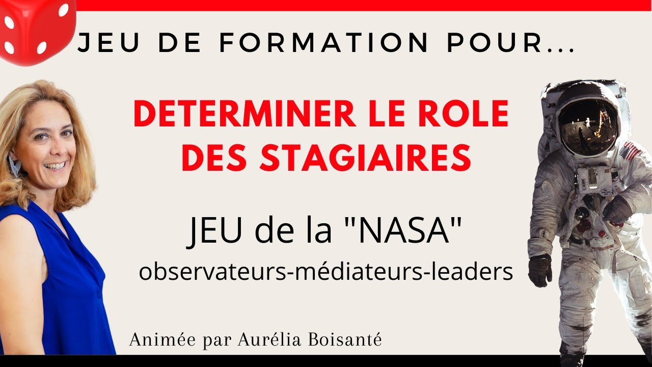 Comment déterminer le rôle des stagiaires avec le jeu de la NASA ? Leader-Médiateur-Observateur ?