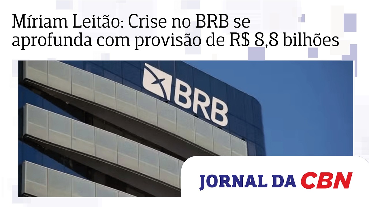 Míriam Leitão: Crise no BRB se aprofunda com provisão de R$ 8,8 bilhões