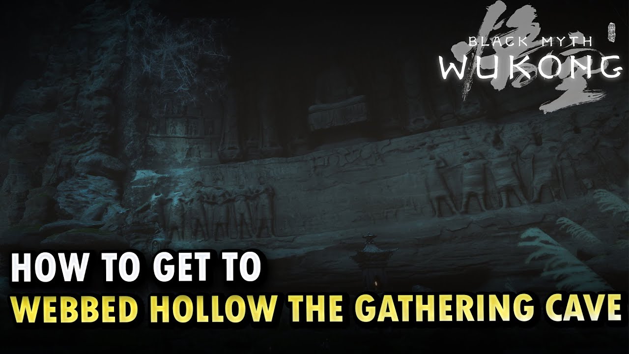 How To Get To Webbed Hollow The Gathering Cave Locations Black Myth Wukong