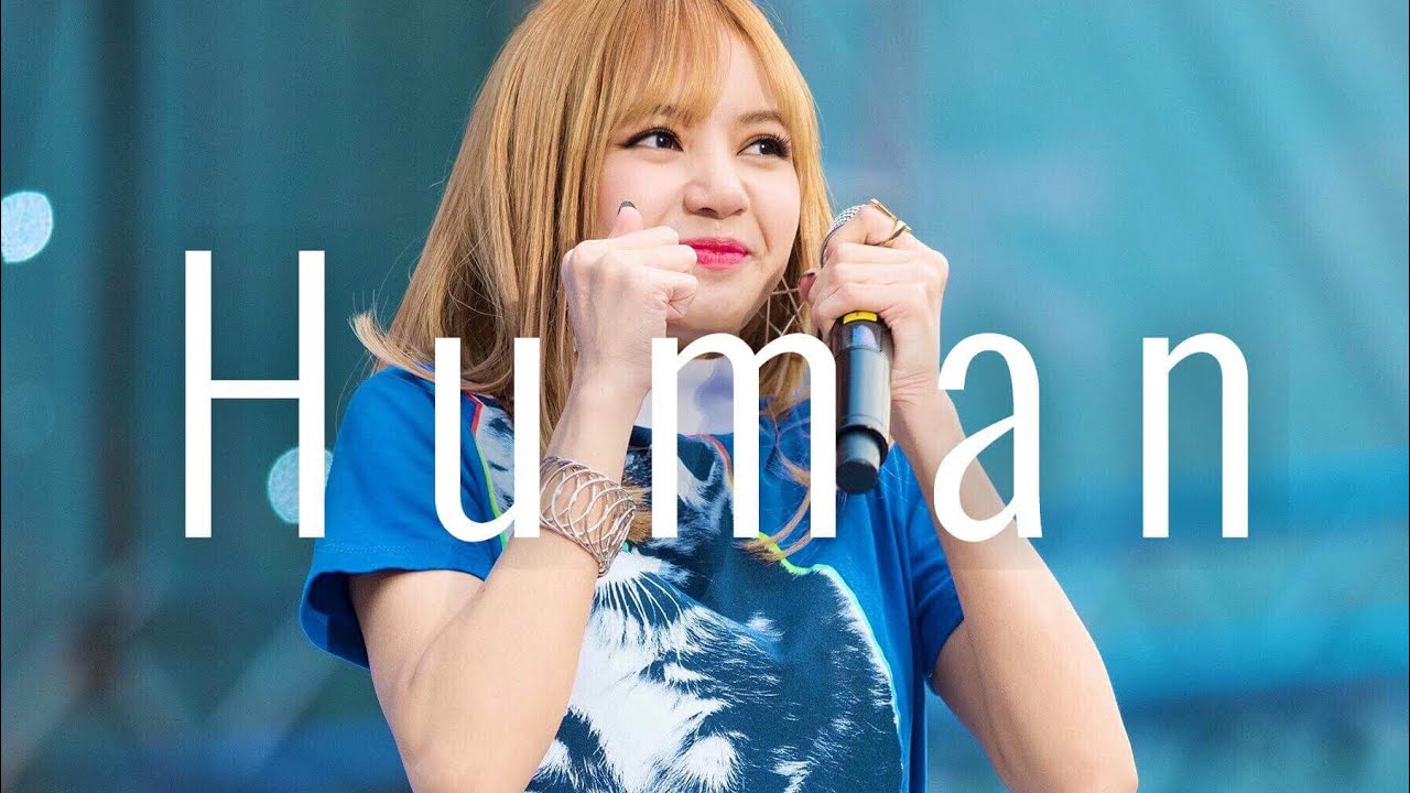 HUMAN || BLACKPINK LISA FMV