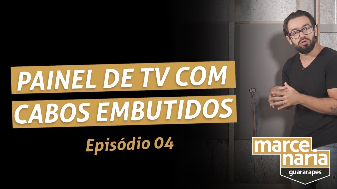 Como fazer um painel de TV com cabos embutidos? – Marcenaria Guararapes | Episódio 04